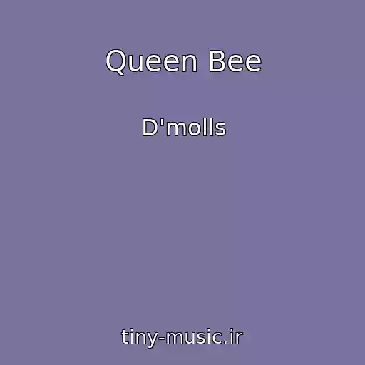 کاور آهنگ Queen Bee از D'molls