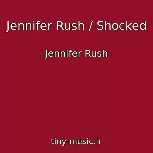 کاور آهنگ Jennifer Rush / Shocked از Jennifer Rush