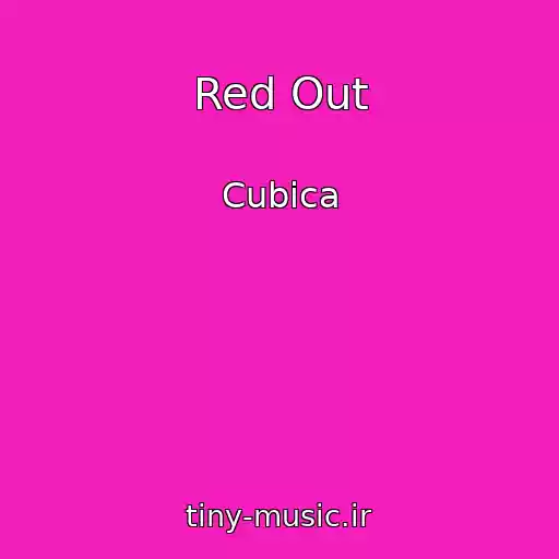 کاور آهنگ Red Out از Cubica