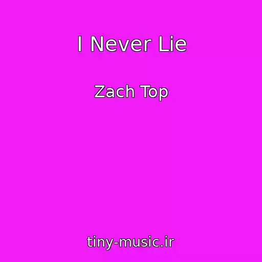 کاور آهنگ I Never Lie از Zach Top
