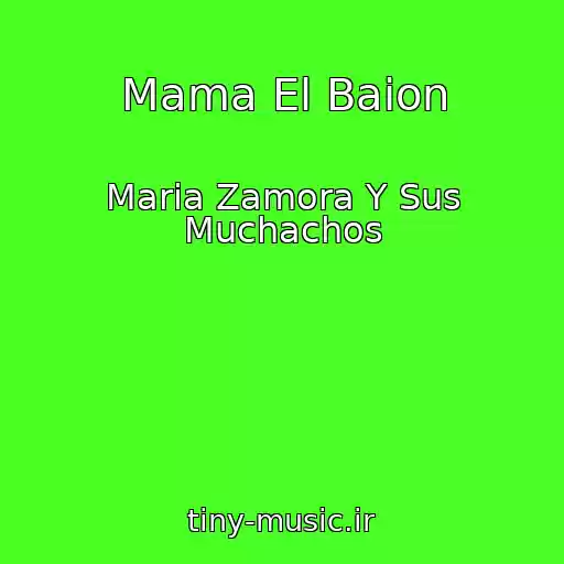 کاور آهنگ Mama El Baion از Maria Zamora Y Sus Muchachos