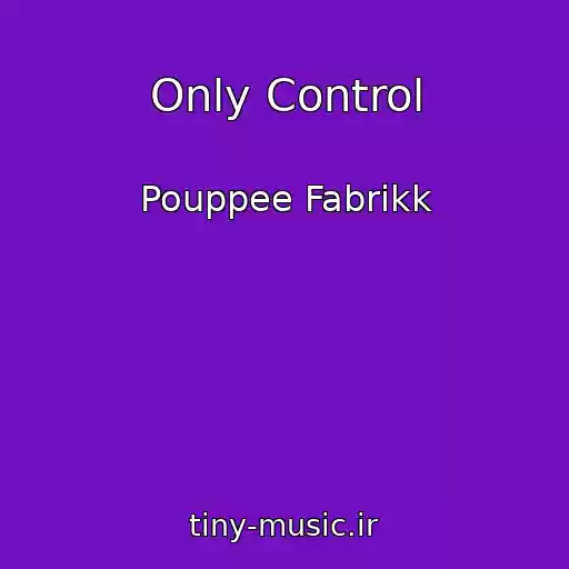 کاور آهنگ Only Control از Pouppee Fabrikk