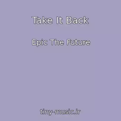 کاور آهنگ Take It Back از Epic The Future