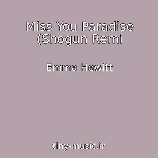 کاور آهنگ Miss You Paradise (Shogun Remi از Emma Hewitt