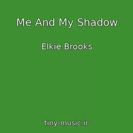 کاور آهنگ Me And My Shadow از Elkie Brooks