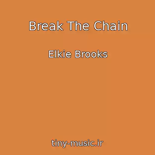 کاور آهنگ Break The Chain از Elkie Brooks