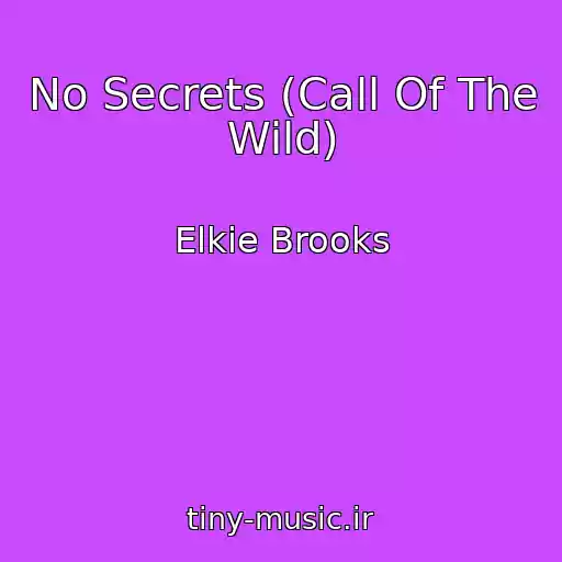 کاور آهنگ No Secrets (Call Of The Wild) از Elkie Brooks