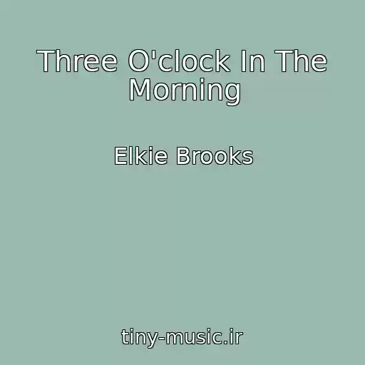 کاور آهنگ Three O'clock In The Morning از Elkie Brooks