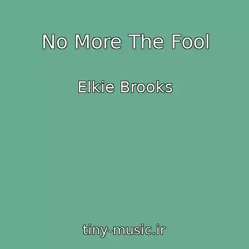 کاور آهنگ No More The Fool از Elkie Brooks