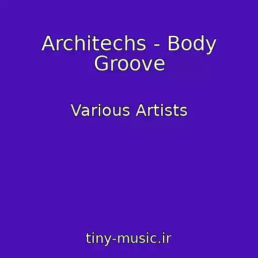 کاور آهنگ Architechs - Body Groove از Various Artists