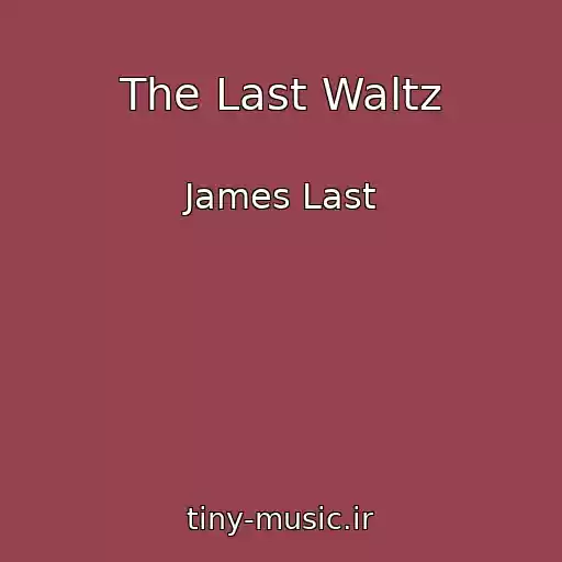 کاور آهنگ The Last Waltz از James Last