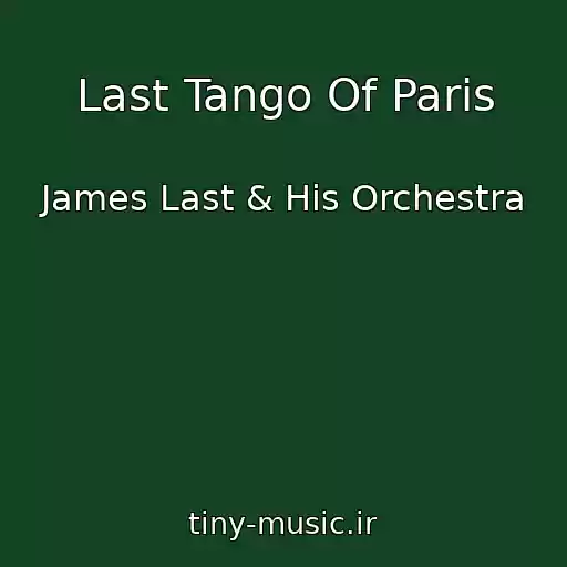 کاور آهنگ Last Tango Of Paris از James Last & His Orchestra