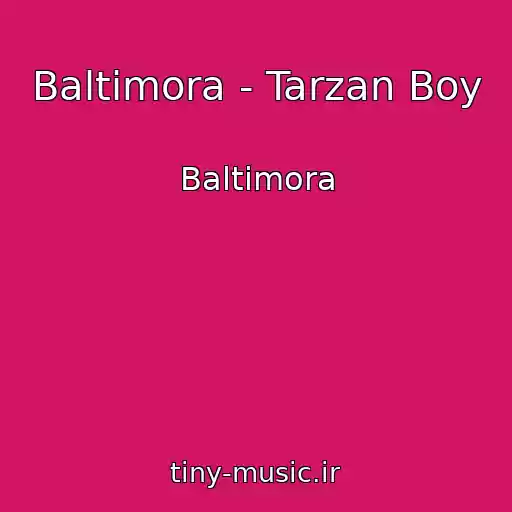 کاور آهنگ Baltimora - Tarzan Boy از Baltimora