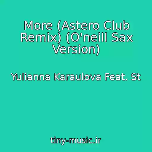 کاور آهنگ More (Astero Club Remix) (O'neill Sax Version) از Yulianna Karaulova Feat. St