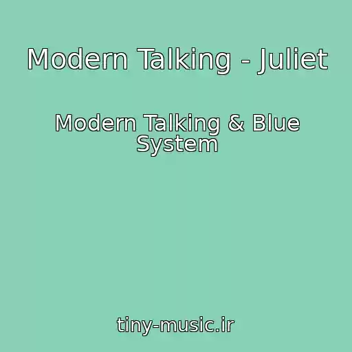 کاور آهنگ Modern Talking - Juliet از Modern Talking & Blue System