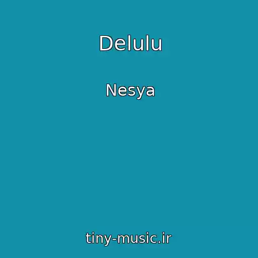 کاور آهنگ Delulu از Nesya