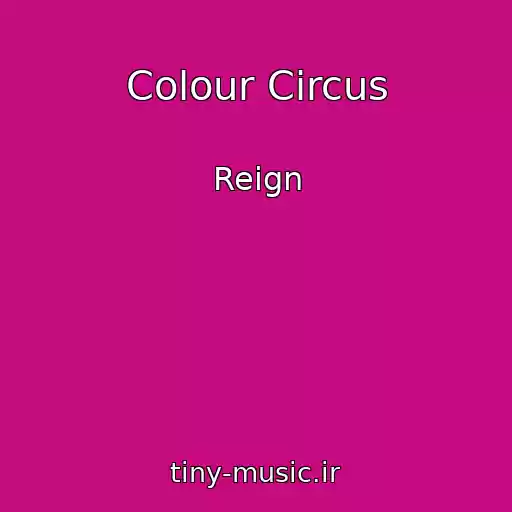 کاور آهنگ Colour Circus از Reign