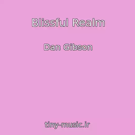 کاور آهنگ Blissful Realm از Dan Gibson