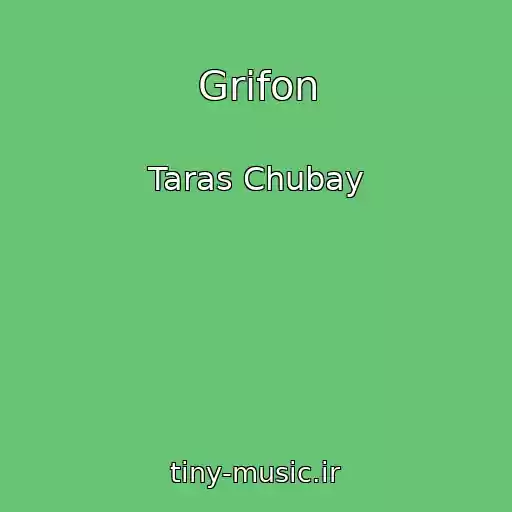 کاور آهنگ Grifon از Taras Chubay