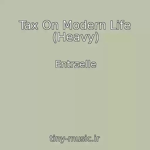 کاور آهنگ Tax On Modern Life (Heavy) از Entrzelle