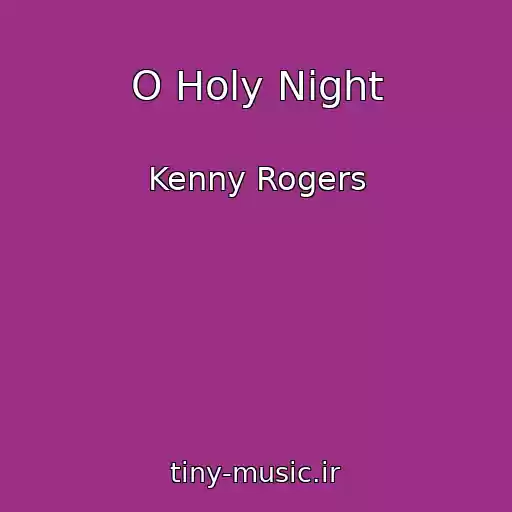 کاور آهنگ O Holy Night از Kenny Rogers