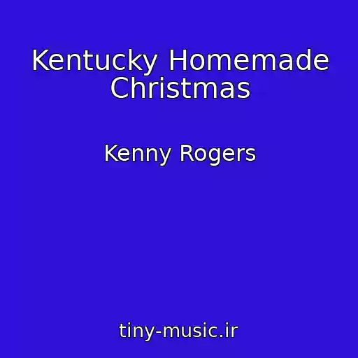 کاور آهنگ Kentucky Homemade Christmas از Kenny Rogers