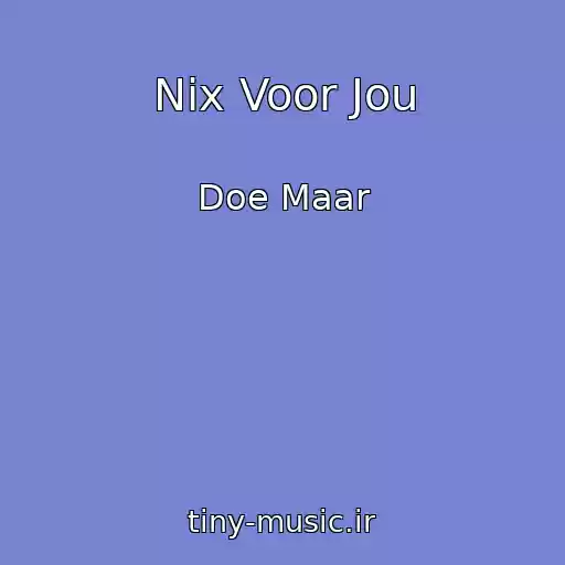 کاور آهنگ Nix Voor Jou از Doe Maar