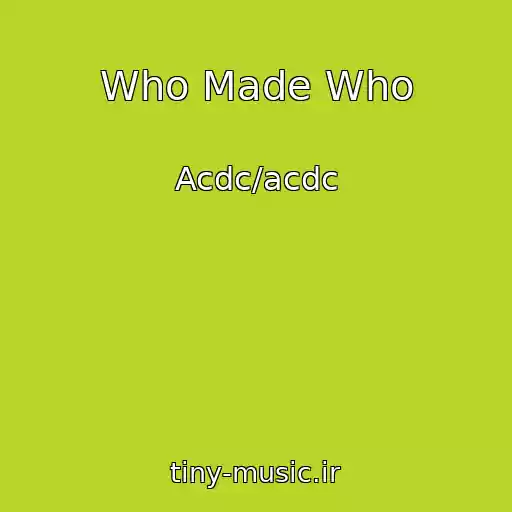کاور آهنگ Who Made Who از Acdc/acdc