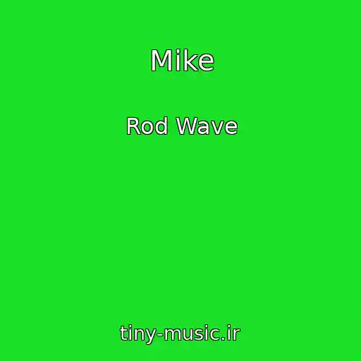 کاور آهنگ Mike از Rod Wave
