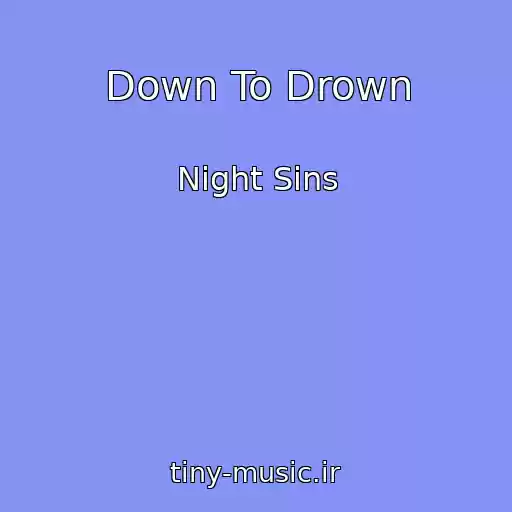 کاور آهنگ Down To Drown از Night Sins