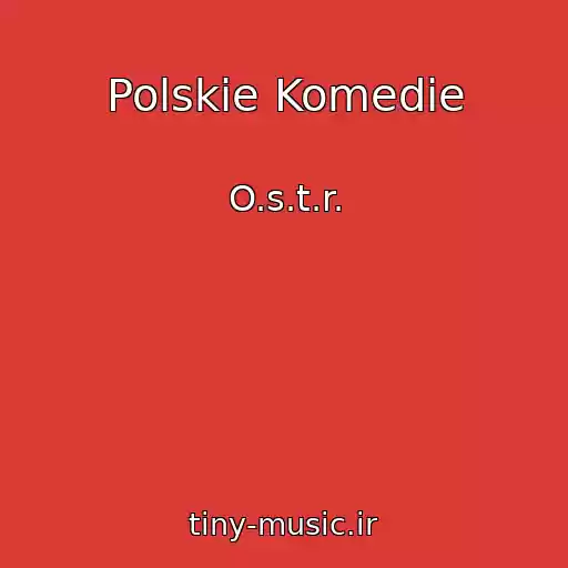 کاور آهنگ Polskie Komedie از O.s.t.r.