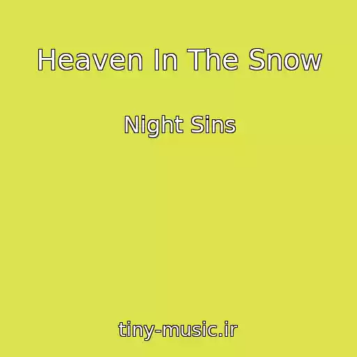 کاور آهنگ Heaven In The Snow از Night Sins