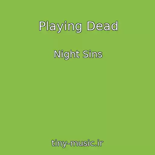 کاور آهنگ Playing Dead از Night Sins