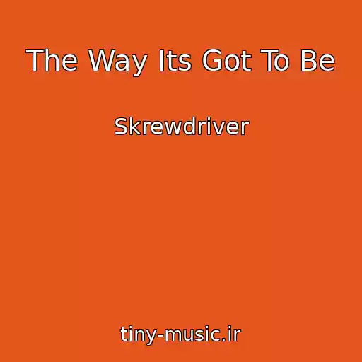 کاور آهنگ The Way Its Got To Be از Skrewdriver