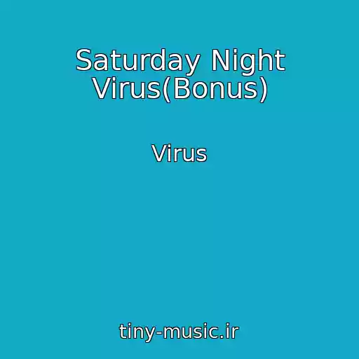 کاور آهنگ Saturday Night Virus(Bonus) از Virus
