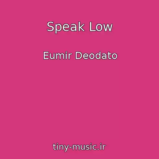 کاور آهنگ Speak Low از Eumir Deodato