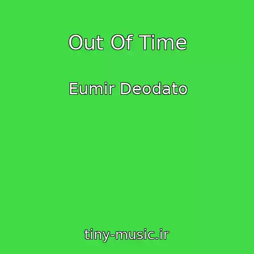 کاور آهنگ Out Of Time از Eumir Deodato