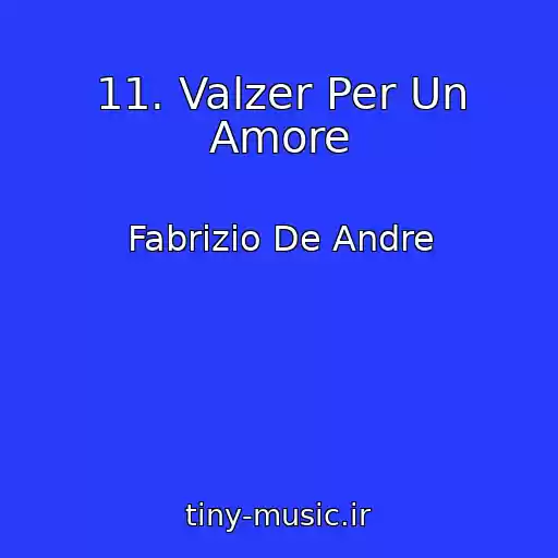 کاور آهنگ 11. Valzer Per Un Amore از Fabrizio De Andre