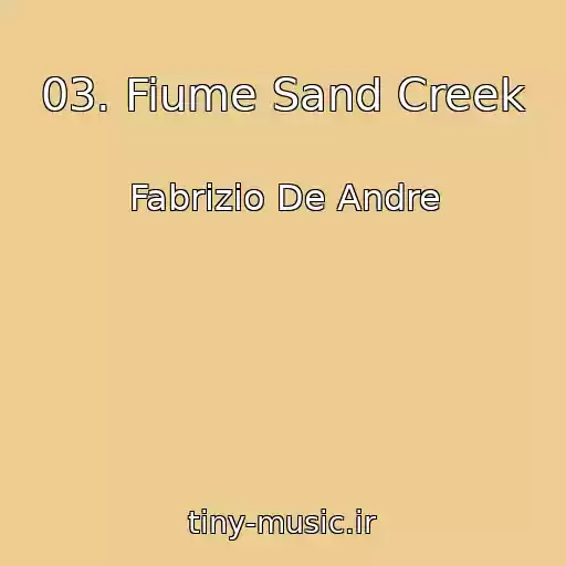 کاور آهنگ 03. Fiume Sand Creek از Fabrizio De Andre