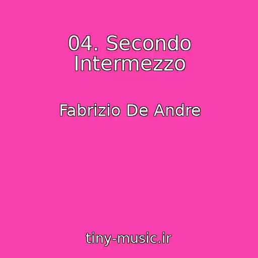 کاور آهنگ 04. Secondo Intermezzo از Fabrizio De Andre