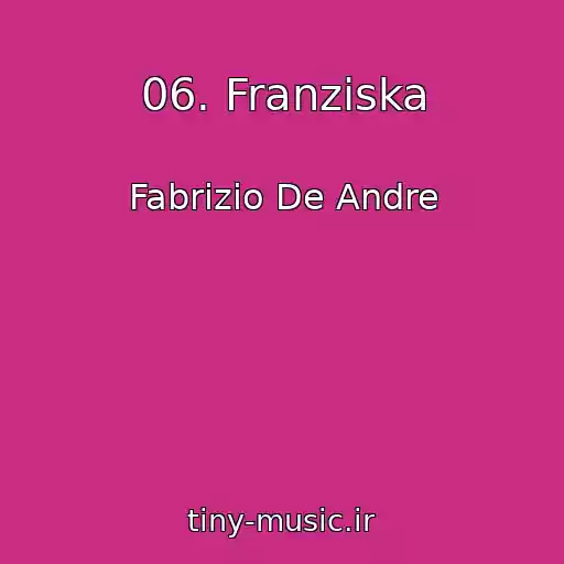 کاور آهنگ 06. Franziska از Fabrizio De Andre