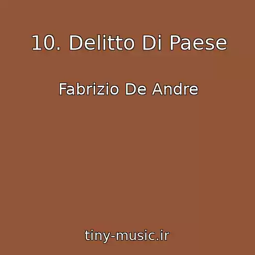 کاور آهنگ 10. Delitto Di Paese از Fabrizio De Andre
