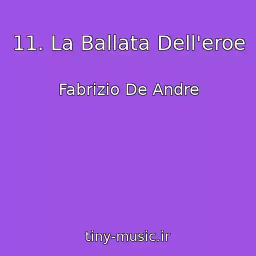 کاور آهنگ 11. La Ballata Dell'eroe از Fabrizio De Andre