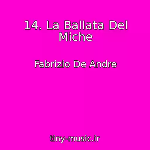 کاور آهنگ 14. La Ballata Del Miche از Fabrizio De Andre