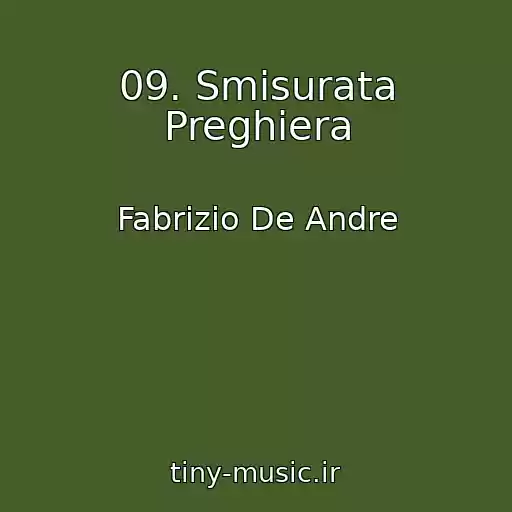 کاور آهنگ 09. Smisurata Preghiera از Fabrizio De Andre