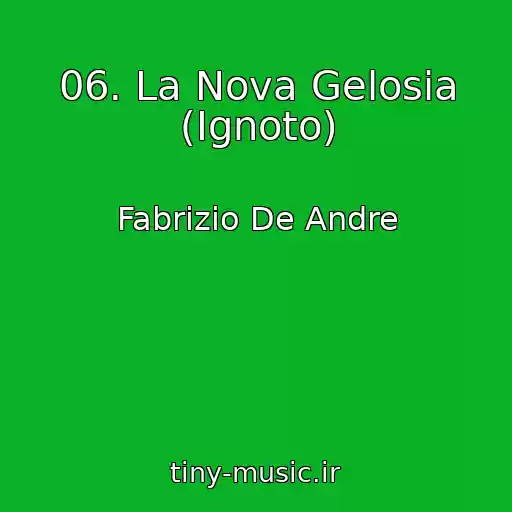 کاور آهنگ 06. La Nova Gelosia (Ignoto) از Fabrizio De Andre