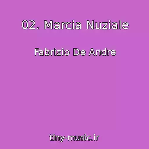 کاور آهنگ 02. Marcia Nuziale از Fabrizio De Andre