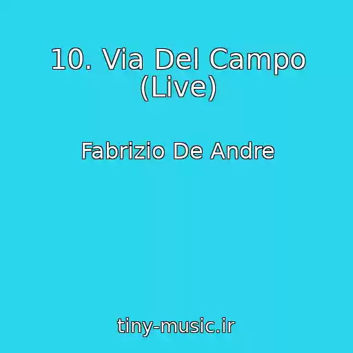 کاور آهنگ 10. Via Del Campo (Live) از Fabrizio De Andre