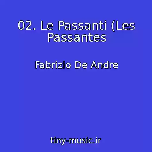کاور آهنگ 02. Le Passanti (Les Passantes از Fabrizio De Andre