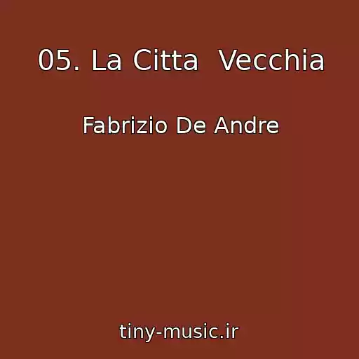 کاور آهنگ 05. La Citta  Vecchia از Fabrizio De Andre